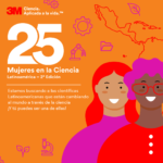 3M lanza la 2º edición del programa que reconoce a las 25 mujeres científicas más destacadas en América Latina